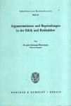 Westermann, Christoph. - Argumentationen und Begrundungen in der Ethik und Rechtslehre.