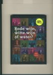 Adriaan van Dis - Rode wijn, witte wijn of water?
