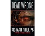 Richard Phillips - Dead Wrong