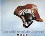  - Europäische Keramik der Gegenwart. Erste international Ausstellung im Keramion