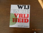 Paape  A H drs - Wij en de vrijheid / druk 3