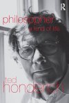 Ted Honderich - Philosopher a kind of life