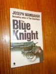 WAMBAUGH, JOSEPH, - The blue knight.