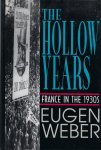Weber, Eugen - The Hollow Years - France in the 1930's
