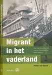 Geest, Ineke van. - Migrant in het Vaderland: Van Nederlands-Indië via het Jappenkamp naar Holland.