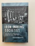 Ågren, Maria (ed.) - Iron-Making Societies: Early Industrial Development in Sweden and Russia, 1600-1900