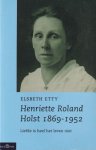 Etty, Elsbeth - Liefde is heel het leven niet. Henriette Roland Holst 1869-1952 Etty, Elsbeth - Liefde is heel het leven niet. Henriette Roland Holst 1869-1952