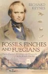 Richard Keynes 310318 - Fossils, Finches and Fuegians Charles Darwin’s Adventures and Discoveries on the Beagle, 1832-1836