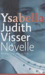 Visser (Rotterdam 1978), Judith - Ysabella - novelle