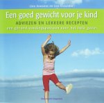 L. Joossens, L. Elslander - Een goed gewicht voor je kind adviezen en lekkere recepten voor een gezond voedingspatroon voor het hele gezin