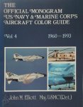 John M. Elliott - The Official Monogram U.S. Navy & Marine Corps Aircraft Color Guide, Vol 4: 1960-1993