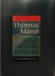  - MANN, THOMAS - Leiden und Grösse der Meister (Goethe, Tolstoi, Chmisso, Schopenhauer, Richard Wagner, Tschechow, Fontane), 324 blz.