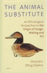 EFTING DIJKSTRA, Marjolein - The Animal Substitute - An Ethnological Perspective on the Origin of Image-Making and Art.