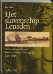 Balai, Leo - Het slavenschip Leusden. Slavenschepen en de West Indische Compagnie 1720 - 1738.