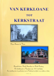 Henk Steenhuis en Rink Oosting - Van Kerkloane tot Kerkstraat. De Kerkstraat in Veendam van 1811 tot heden. Een wandeling door de geschiedenis van de Kerkstraat met foto's van verleden en heden