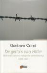 Corni, Gustavo - De Getto's van Hitler (Stemmen uit een belegerde samenleving 1939-1944), 363 pag. hardcover + stofomslag, zeer goede staat