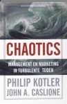 Kotler, Philip / Caslione, J.A.  Caslione, J.A. - Chaotics / mangament en marketing in turbulente tijden