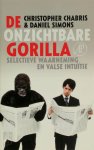 Christopher Chabris, Daniel Simons - De onzichtbare gorilla: selectieve waarneming en valse intuïtie