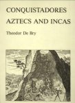 BRY, Th. DE (gravures van / engravings by) - Qonquistadores Azteken en Inca's / Conquistadores Aztecs and Incas
