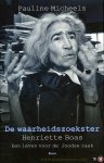 MICHEELS, Pauline - De waarheidszoekster. Henriëtte Boas. Een leven voor de Joodse zaak