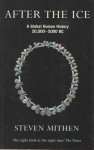 Mithen, Steven - After the ice. A global human history 20.000-5000 BC Mithen, Steven - After the ice. A global human history 20.000-5000 BC