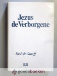 Graaff, Dr. F. de - Jezus de Verborgene --- Deel 1 Een voorbereiding tot inwijding in de mysteriën van het evangelie