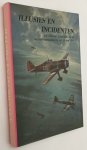 Bruin, Rob de, e.a., - Illusies en incidenten. De Militaire Luchtvaart en de neutraliteitshandhaving tot 10 mei 1940