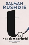 Salman Rushdie - Taal van de waarheid. Essays 2003-2020 essays 2003-2020