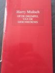 Mulisch, H. - Op de drempel van de geschiedenis / druk 1