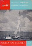 Stijger , Bob J.F. - Weten en Kunnen 249 - Leer zeilen -Handleiding voor beginners