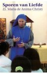 Maria de Anima Christi - Sporen van liefde