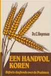 Hegeman, C. - Een handvol koren. Bijbels dagboek over de Psalmen.