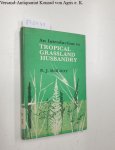 McIlroy, R.J.: - An introduction to Tropical Grassland Husbandry