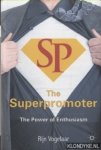 Vogelaar, Rijn - The Superpromoter. The Power of Enthusiasm