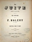 Halévy, F.: - La Juive. Opéra en cinq actes. Paroles de M. Scribe. Partition, piano et chant Halévy, F.: - La Juive. Opéra en cinq actes. Paroles de M. Scribe. Partition, piano et chant