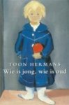 Toon Hermans, Toon Hermans - Wie Is Jong Wie Is Oud