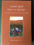 Hogenhuis, Christiaan (red) - Leven alsof het niet op kan / over welvaart, kwaliteit van leven en duurzaamheid Hogenhuis, Christiaan (red) - Leven alsof het niet op kan / over welvaart, kwaliteit van leven en duurzaamheid