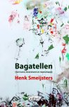 Henk Smeijsters - Bagatellen over kunst levenskunst en maatschappij