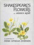 Kerr, Jessica & Dowden, Anne Ophelia (illustrations) - Shakespeare's Flowers