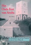 Hartog, J. - Het Oude Fort van Aruba. De geschiedenis van het Fort Zoutman en de Toren Willem III. Gedenkboek bij het tweehonderd-jarig bestaan van Fort Zoutman in 1996