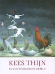 THIJN -  Boerema, Jan & Harry Tupan & Erik Bos: - Kees Thijn en zijn symbolische wereld.