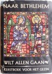 Leeflang Chr en Romijn Jaap bijeengebracht - Naar Bethlehem wilt allen gaan Kerstboek voor het gezin Kerstverhalen en kerstpoëzie