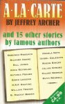 Archer / James / Keating / Norman / Rendell and many others - A la carte and fifteen other stories by famous authors