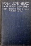 Roland Holst van der Schalk, Henriette - Rosa Luxemburg : Haar leven en werken