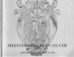 Citroen, K.A.; F. van Erpers Royaards, J. Verbeek - Meesterwerken in zilver, Amsterdams zilver 1520 - 1820
