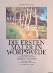 Weltge-Wortmann, Sigrid - Die ersten Maler in Worpswede: eine Biographie des Künstlerdorfes und der Maler Fritz Mackensen, Otto Modersohn, Fritz Overbeck, Hans am Ende, Heinrich Vogeler und Paula Modersohn-Becker