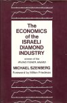 SZENBERG, MICHAEL - The Economics of the Israeli Diamond Industry
