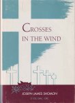 Shomon, Joseph James - Crosses in the Wind. The Unheralded Saga of the Men in the American Graves Registration Service in World War II