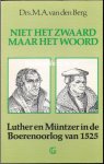 Berg, M.A. van den - Niet het zwaard maar het woord