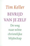 Keller, Tim - Keller, Tim-Bevrijd van je zelf